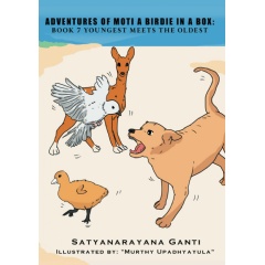 Satyanarayana Ganti follows up with book 7 in his “Adventures of Moti, A Birdie in a Box” series