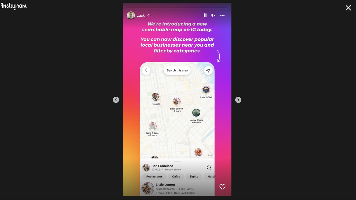 Screenshot of an Instagram story by Mark Zuckerberg showing a screenshot of the map experience and reading text: “Today we are introducing a new searchable map on IG.  You can now discover popular local businesses near you and filter by categories.”