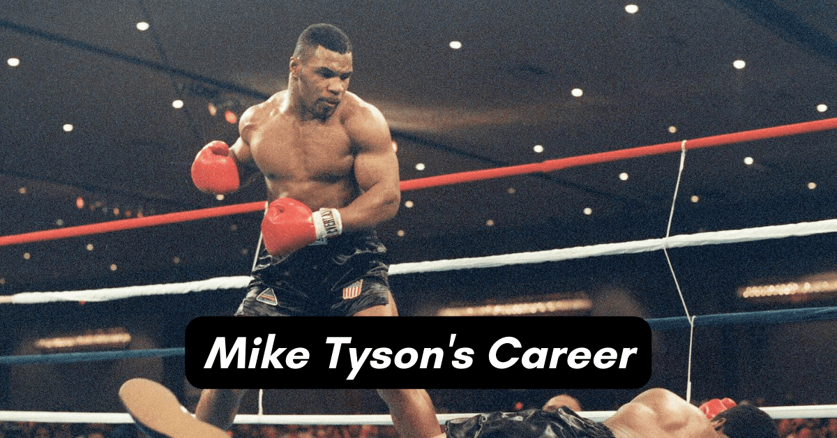 Mike Tyson's Career