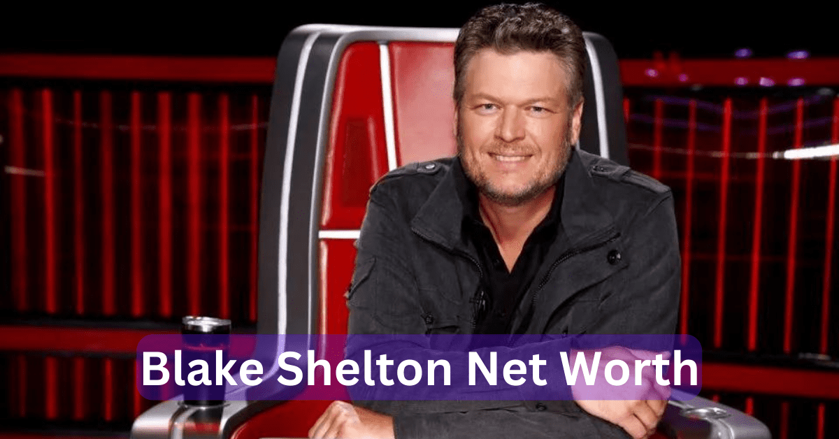 Blake shelton net worth